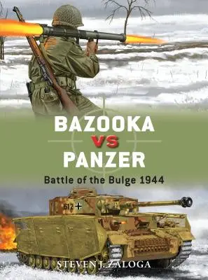 Bazooka vs Panzer: Bătălia de la Bulge 1944 - Bazooka Vs Panzer: Battle of the Bulge 1944