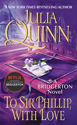 Pentru Sir Phillip, cu dragoste: Bridgerton - To Sir Phillip, with Love: Bridgerton