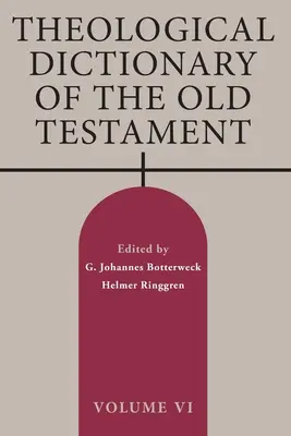Dicționarul teologic al Vechiului Testament, volumul VI, volumul 6 - Theological Dictionary of the Old Testament, Volume VI, Volume 6