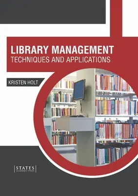 Managementul bibliotecilor: Tehnici și aplicații - Library Management: Techniques and Applications