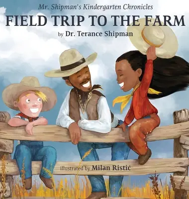 Cronicile de grădiniță ale domnului Shipman: Excursie la fermă - Mr. Shipman's Kindergarten Chronicles Field Trip to the Farm