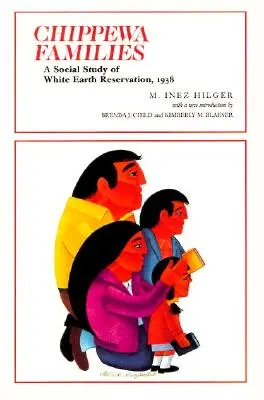 Chippewa Families: Un studiu social al Rezervației White Earth, 1938 - Chippewa Families: A Social Study of White Earth Reservation, 1938