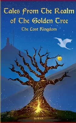 Tales From The Realm Of The Golden Tree: Regatul pierdut - Tales From The Realm Of The Golden Tree: The Lost Kingdom