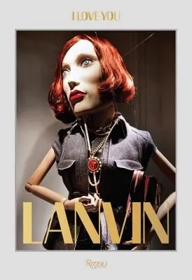 Lanvin: Te iubesc - Lanvin: I Love You