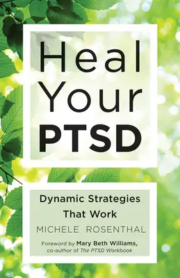 Vindecă-ți Ptsd: Strategii dinamice care funcționează (pentru cititorii cărții Body Keeps the Score) - Heal Your Ptsd: Dynamic Strategies That Work (for Readers of the Body Keeps the Score)
