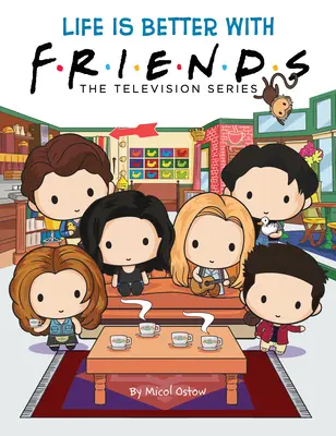 Viața este mai bună cu prietenii: Serialul de televiziune - Life Is Better with Friends: The Television Series