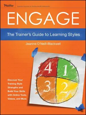 Engage: Ghidul formatorului privind stilurile de învățare (The Trainer's Guide to Learning Styles) - Engage: The Trainer's Guide to Learning Styles