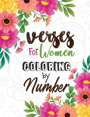 Versuri pentru femei de colorat după număr: Carte de colorat de Crăciun pentru femei, O carte de colorat creștină alternativă la cardul cadou, Relaxare și inspirație Good Vibes - Verses for Women Coloring by Number: Women Christmas Coloring Book, A Christian Coloring Book gift card alternative, Good Vibes relaxation and Inspira