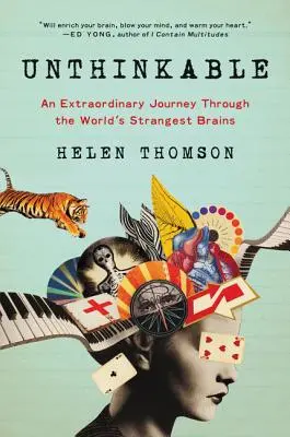 De neconceput: O călătorie extraordinară prin cele mai ciudate creiere din lume - Unthinkable: An Extraordinary Journey Through the World's Strangest Brains