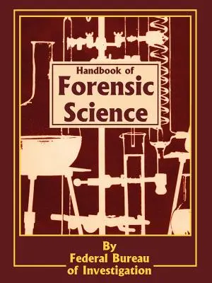 Manual de științe criminalistice - Handbook of Forensic Science