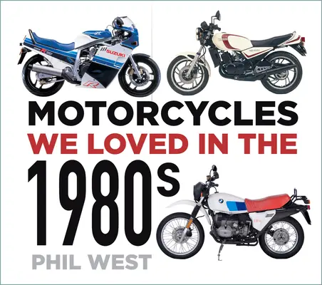 Motocicletele pe care le-am iubit în anii 1980 - Motorcycles We Loved in the 1980s