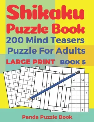 Shikaku Puzzle Book - 200 Mind Teasers Puzzle For Adults - Large Print - Book 5: jocuri de logică pentru adulți - carte de jocuri pentru creier pentru adulți - Shikaku Puzzle Book - 200 Mind Teasers Puzzle For Adults - Large Print - Book 5: logic games for adults - brain games book for adults