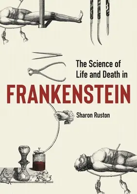 Știința vieții și a morții în Frankenstein - The Science of Life and Death in Frankenstein