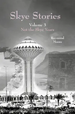 Skye Stories Volumul 3, 3: Not the Skye Years - Skye Stories Volume 3, 3: Not the Skye Years