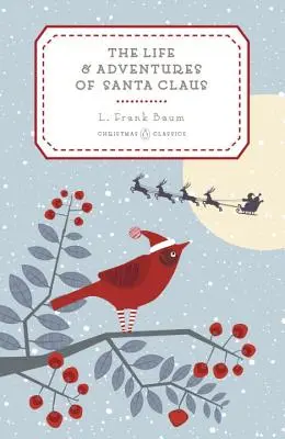 Viața și aventurile lui Moș Crăciun: The Life and Adventures of Santa Claus - The Life and Adventures of Santa Claus