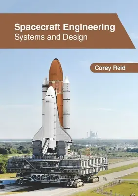 Ingineria navelor spațiale: Sisteme și proiectare - Spacecraft Engineering: Systems and Design