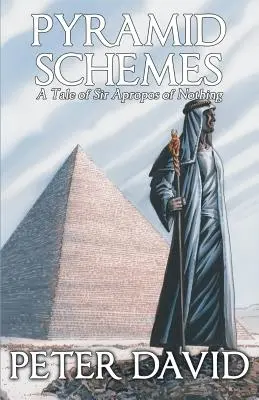 Schemele piramidale: O poveste a domnului Apropos de nimic - Pyramid Schemes: A Tale of Sir Apropos of Nothing