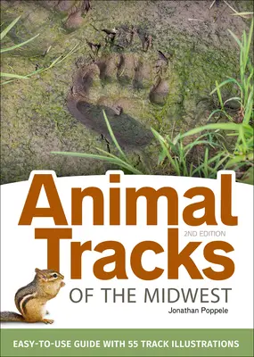 Animal Tracks of the Midwest Field Guide: Ghid ușor de utilizat cu 55 de ilustrații ale urmelor - Animal Tracks of the Midwest Field Guide: Easy-To-Use Guide with 55 Track Illustrations