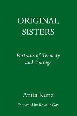 Original Sisters: Portrete de tenacitate și curaj - Original Sisters: Portraits of Tenacity and Courage