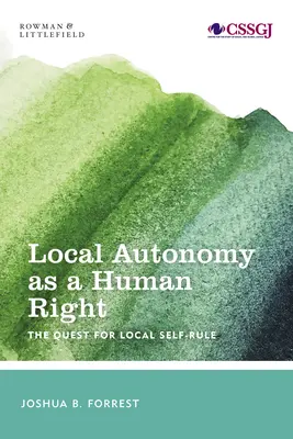Autonomia locală ca drept al omului: Căutarea autonomiei locale - Local Autonomy as a Human Right: The Quest for Local Self-Rule