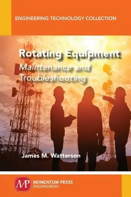 Echipamente rotative: Întreținere și depanare - Rotating Equipment: Maintenance and Troubleshooting
