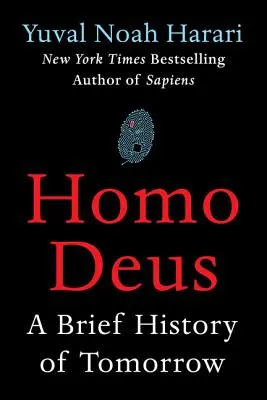 Homo Deus: O scurtă istorie a zilei de mâine - Homo Deus: A Brief History of Tomorrow
