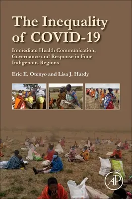 Inegalitatea Covid-19: Comunicarea imediată privind sănătatea, guvernanța și răspunsul în patru regiuni indigene - The Inequality of Covid-19: Immediate Health Communication, Governance and Response in Four Indigenous Regions