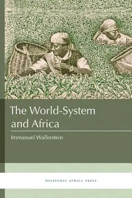 Sistemul mondial și Africa - The World-System and Africa