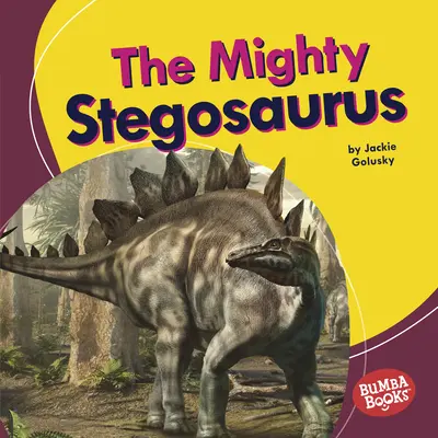 Puternicul Stegosaurus - The Mighty Stegosaurus