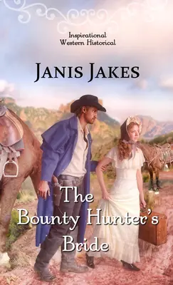 Mireasa vânătorului de recompense (The Bounty Hunter's Bride) - The Bounty Hunter's Bride