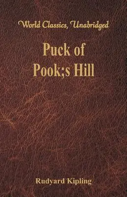 Puck of Pook's Hill (Clasici mondiali, integral) - Puck of Pook's Hill (World Classics, Unabridged)