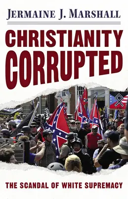 Creștinismul corupt: Scandalul supremației albe: The Scandal of White Supremacy - Christianity Corrupted: The Scandal of White Supremacy