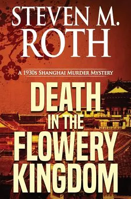 Moarte în regatul înflorit: O crimă misterioasă din Shanghaiul anilor 1930 - Death in the Flowery Kingdom: A 1930s Shanghai Murder Mystery