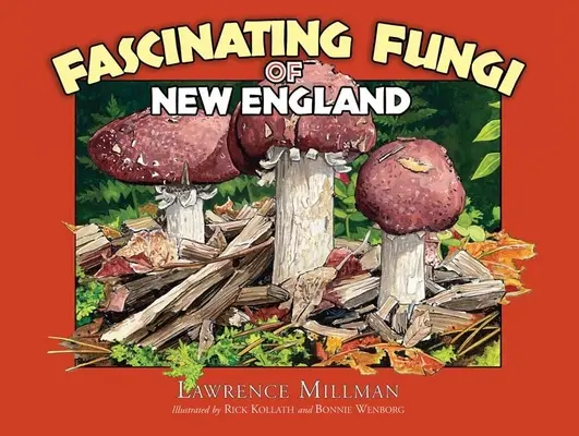 Fascinante ciuperci din Noua Anglie - Fascinating Fungi of New England
