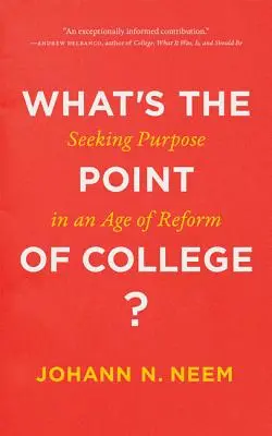 Care este rostul facultății?: În căutarea scopului într-o epocă a reformei - What's the Point of College?: Seeking Purpose in an Age of Reform