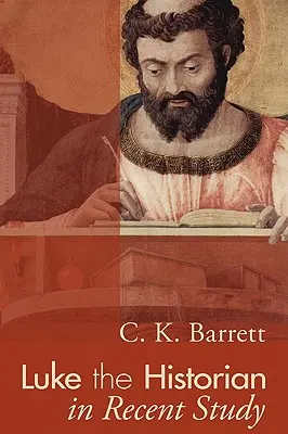 Istoricul Luca în studiul recent - Luke the Historian in Recent Study