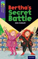 Oxford Reading Tree TreeTops Fiction: Level 11: Bătălia secretă a lui Bertha - Oxford Reading Tree TreeTops Fiction: Level 11: Bertha's Secret Battle