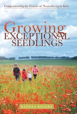 Growing Exceptional Seedlings: Companionhip for Parents of Neurodivergent Kids - Growing Exceptional Seedlings: Companionship for Parents of Neurodivergent Kids
