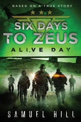 Șase zile până la Zeus: Alive Day (bazat pe o poveste adevărată) - Six Days to Zeus: Alive Day (Based on a True Story)