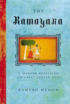 Ramayana: O repovestire modernă a marii epopei indiene - The Ramayana: A Modern Retelling of the Great Indian Epic