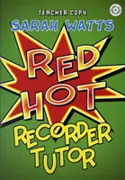 Red Hot Recorder Tutor 1 - Copie pentru profesor - Red Hot Recorder Tutor 1 - Teacher Copy