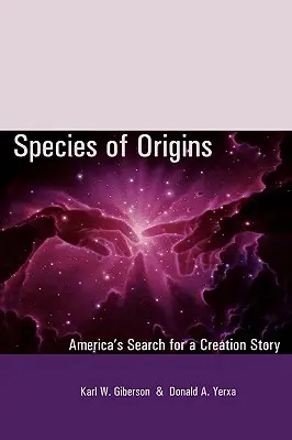 Specii ale originilor: America's Search for a Creation Story (Căutarea unei povești a creației în America) - Species of Origins: America's Search for a Creation Story