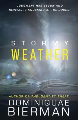 Vreme furtunoasă: Judecata a început și Renașterea bate la uși! - Stormy Weather: Judgment has Begun and Revival is Knocking at the Doors!