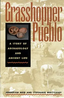 Grasshopper Pueblo: O poveste de arheologie și viață antică - Grasshopper Pueblo: A Story of Archaeology and Ancient Life