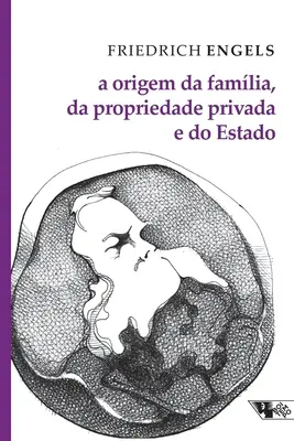 A origine da famlia, da propriedade privada e do Estado - A origem da famlia, da propriedade privada e do Estado