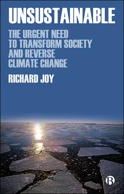 Nesustenabil: Nevoia urgentă de a transforma societatea și de a inversa schimbările climatice - Unsustainable: The Urgent Need to Transform Society and Reverse Climate Change