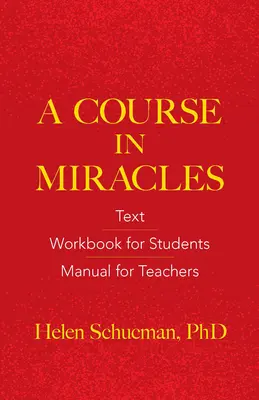 Un curs în miracole: Text, Caiet de lucru pentru studenți, Manual pentru profesori - A Course in Miracles: Text, Workbook for Students, Manual for Teachers