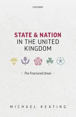 Stat și națiune în Regatul Unit: Uniunea fracturată - State and Nation in the United Kingdom: The Fractured Union