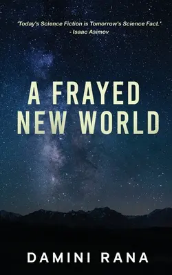 O lume nouă fragilă: De la science fiction la societate - A Frayed New World: From Science Fiction to Society