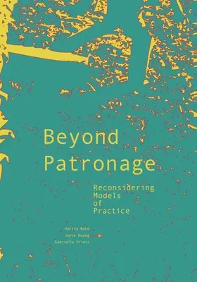Dincolo de patronaj: Reconsiderarea modelelor de practică - Beyond Patronage: Reconsidering Models of Practice
